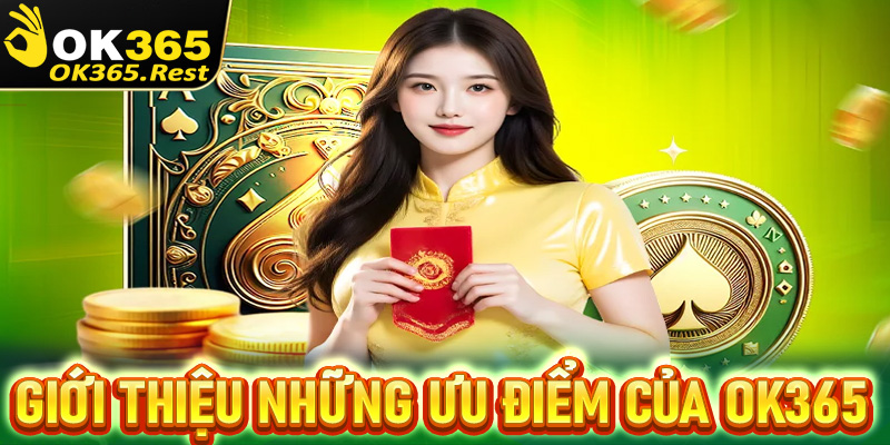 Giới thiệu OK365 cùng những điểm khẳng định vị thế của nhà cái