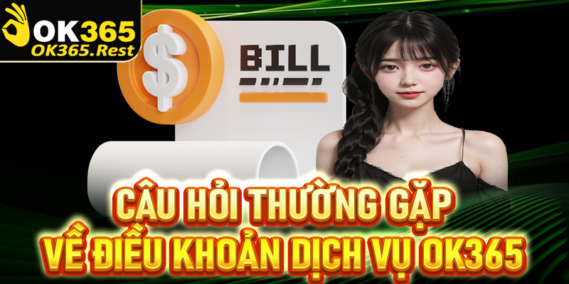 FAQ - Giải mã những câu hỏi thường gặp về điều khoản dịch vụ Ok365